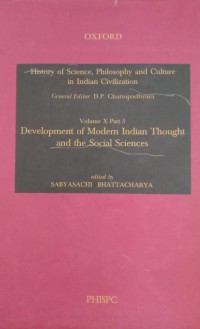 Image of History of Science, Philosophy and Culture in Indian Civilization : Volume X Part 5 Development of Modern Indian Thought and The Social Sciences